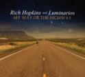 RICH HOPKINS AND LUMINARIOS - My Way Or The Highway
