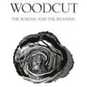 WOODCUT – THE MAKING AND THE MEANING WOODCUT – THE MAKING AND THE MEANING