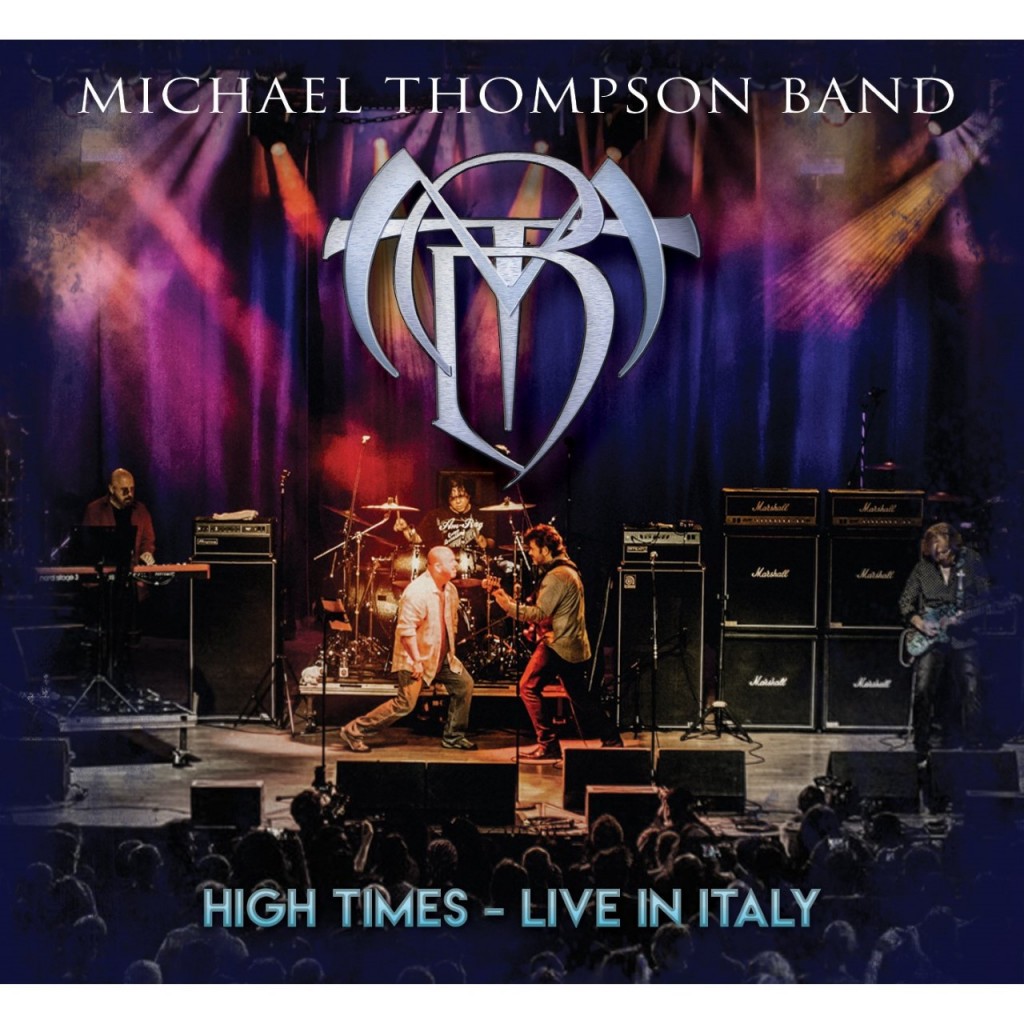 MICHAEL THOMPSON BAND - High Times, Live In Italy