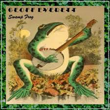 GEOFF EVERETT BAND – Swamp Frog - Get Ready to ROCK!Get Ready to ROCK!