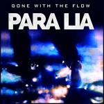 PARA LIA – Gone With The Flow