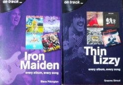 ON TRACK (every album, every song...)- IRON MAIDEN (by Steve Pilkington) and THIN LIZZY (by Graeme Stroud)
