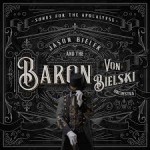 JASON BIELER & THE BARON VON BIELSKI ORCHESTRA – Songs For The Apocalypse
