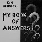 KEN HENSLEY - My Book Of Answers