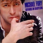 MICHAEL FURY – Affairs In Babylon