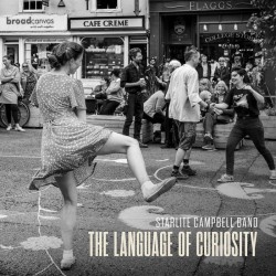 Starlite Campbell Band - The Language Of Curiosity