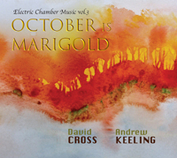 DAVID CROSS & ANDREW KEELING - October Is Marigold