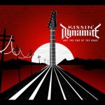 Kissin’ Dynamite - Not the End of the Road