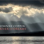 JOHNNY COPPIN – River Of Dreams