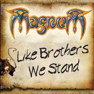 Magnum - Like Brothers We Stand (Single, 2007)