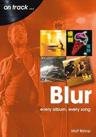 Blur On Track by Matt Bishop SonicBond Publishing