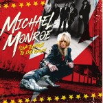 MICHAEL MONROE - I Live Too Fast To Die Young