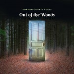 Durham County Poets - Out Of The Woods 