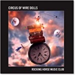 ROCKING HORSE MUSIC CLUB - CIRCUS OF WIRE DOLLS
