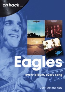 On Track....EAGLES- every album, every song by John Van der Kiste