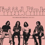Frijid Pink - The Deram Recordings 1970-1971