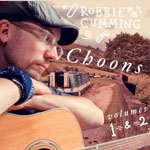 ROBBIE CUMMING - Choons Vol.1 & 2