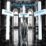 PHIL VINCENT Divine Intervention