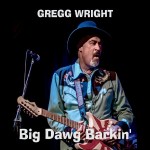 Gregg Wright - Big Dawg Barkin cover