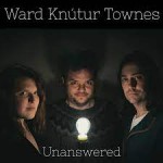 WARD KNUTUR TOWNES - Unanswered