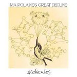 Ma Polaine's Great Decline - Molecules
