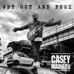 CASEY MAUNDER - Get Out and Push