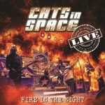 CATS IN SPACE- Fire in the Night Live