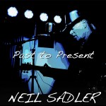 Neil Sadler - Past To Present 