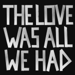 we are bodies the love was all we had