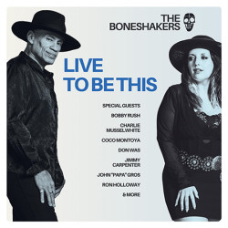 The Boneshakers - Live To Be This
