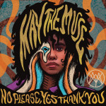 MAY THE MUSE – No Please, Yes Thank You