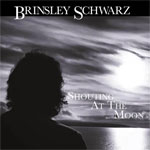 BRINSLEY SCHWARZ - Shouting At The Moon