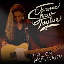 JOANNE SHAW TAYLOR – Hell or High Water JOANNE SHAW TAYLOR – Hell or High Water