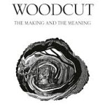 WOODCUT – THE MAKING AND THE MEANING WOODCUT – THE MAKING AND THE MEANING