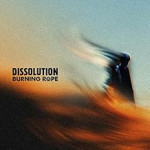 Burning Rope - Dissolution
