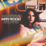 DANNI NICHOLLS-Making Moves-album cover DANNI NICHOLLS-Making Moves-album cover