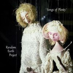 Random Earth Project - Songs of Plenty