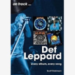 ON TRACK.... DEF LEPPARD... every album, every song by Scott Robinson