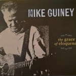 Mike Guiney The Grace of Eloquence Mike Guiney The Grace of Eloquence